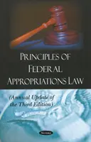 Principles of Federal Appropriations Law - Jährliche Aktualisierung der dritten Auflage - Principles of Federal Appropriations Law - Annual Update of the Third Edition