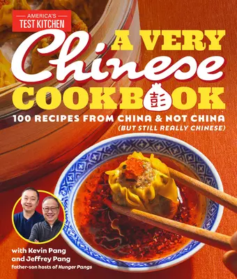 Ein sehr chinesisches Kochbuch: 100 Rezepte aus China und Nicht-China (aber immer noch richtig chinesisch) - A Very Chinese Cookbook: 100 Recipes from China and Not China (But Still Really Chinese)