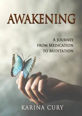 Erwachen: Eine Reise von der Medikation zur Meditation - Awakening: A Journey from Medication to Meditation