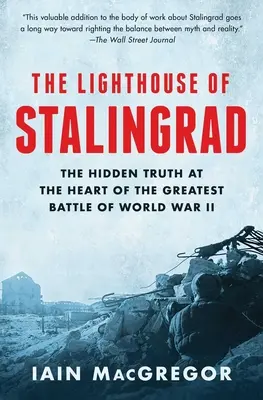 Der Leuchtturm von Stalingrad: Die verborgene Wahrheit im Herzen der größten Schlacht des Zweiten Weltkriegs - The Lighthouse of Stalingrad: The Hidden Truth at the Heart of the Greatest Battle of World War II