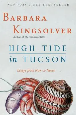 Ebbe und Flut in Tucson: Essays aus Jetzt oder nie - High Tide in Tucson: Essays from Now or Never