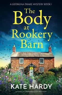 Die Leiche in der Rookery Barn: Ein absolut fesselnder, gemütlicher Krimi - The Body at Rookery Barn: A totally gripping cozy mystery