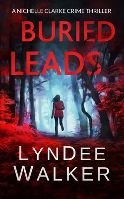 Vergrabene Spuren: Ein Nichelle Clarke-Krimi - Buried Leads: A Nichelle Clarke Crime Thriller