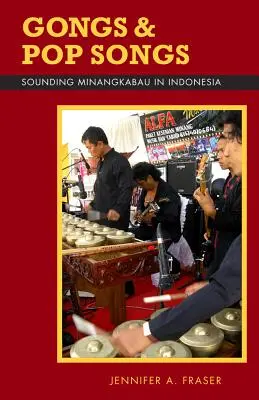 Gongs und Popsongs: Das klingende Minangkabau in Indonesien - Gongs and Pop Songs: Sounding Minangkabau in Indonesia