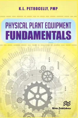 Physikalische Anlagen - Grundlagen der Ausrüstung - Physical Plant Equipment Fundamentals