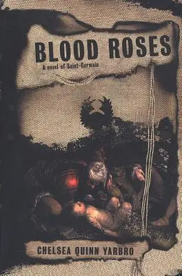 Blutrosen: Ein Roman über den Grafen Saint-Germain - Blood Roses: A Novel of the Count Saint-Germain