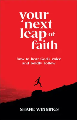 Ihr nächster Glaubenssprung: Wie Sie Gottes Stimme hören und ihr mutig folgen - Your Next Leap of Faith: How to Hear God's Voice and Boldly Follow