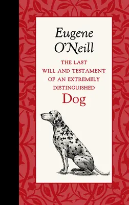 Der letzte Wille und das Testament eines äußerst bemerkenswerten Hundes - The Last Will and Testament of an Extremely Distinguished Dog