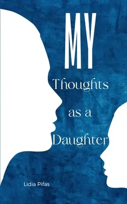 Meine Gedanken als Tochter - My Thoughts as a Daughter