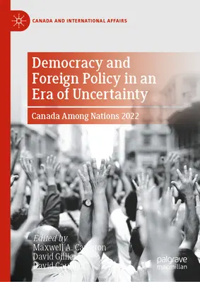 Demokratie und Außenpolitik in einer Ära der Unsicherheit: Kanada unter den Nationen 2022 - Democracy and Foreign Policy in an Era of Uncertainty: Canada Among Nations 2022