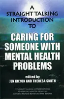 Geradlinige Einführung in die Pflege von Menschen mit psychischen Problemen - Straight Talking Introduction to Caring for Someone with Mental Health Problems