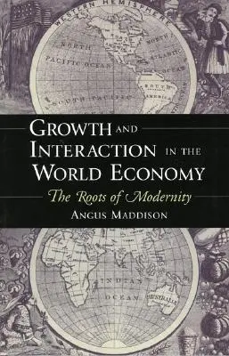 Wachstum und Interaktion in der Weltwirtschaft: Die Wurzeln der Modernität - Growth and Interaction in the World Economy: The Roots of Modernity