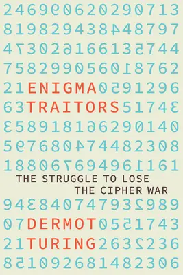 Die Enigma-Verräter: Spion und Gegenspion im Zweiten Weltkrieg - The Enigma Traitors: Spy and Counterspy in World War II