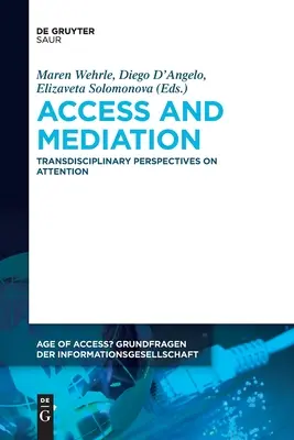 Zugang und Vermittlung: Transdisziplinäre Perspektiven auf die Aufmerksamkeit - Access and Mediation: Transdisciplinary Perspectives on Attention