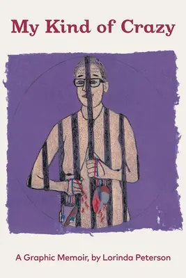 Meine Art von Verrücktheit: Ein grafisches Memoir - My Kind of Crazy: A Graphic Memoir