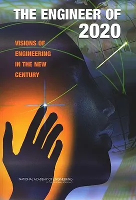 Der Ingenieur des Jahres 2020: Visionen vom Ingenieurwesen im neuen Jahrhundert - The Engineer of 2020: Visions of Engineering in the New Century