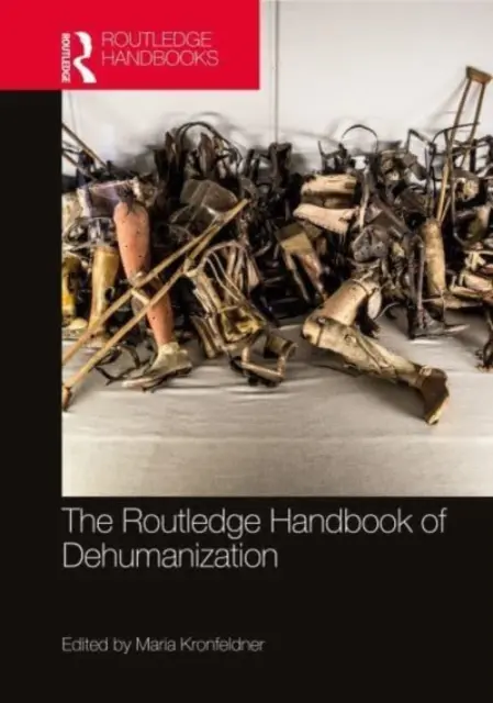 Das Routledge-Handbuch der Dehumanisierung - The Routledge Handbook of Dehumanization