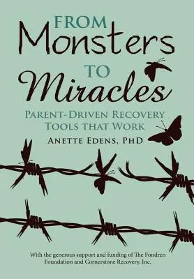 Von Monstern zu Wundern: Funktionierende elterngeleitete Genesungstools - From Monsters to Miracles: Parent-Driven Recovery Tools that Work