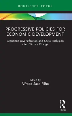 Progressive Politiken für die wirtschaftliche Entwicklung: Wirtschaftliche Diversifizierung und soziale Eingliederung nach dem Klimawandel - Progressive Policies for Economic Development: Economic Diversification and Social Inclusion After Climate Change