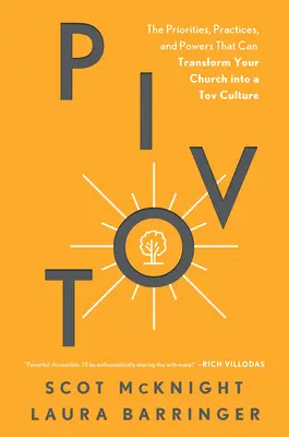 Pivot: Die Prioritäten, Praktiken und Kräfte, die Ihre Gemeinde in eine Tov-Kultur verwandeln können - Pivot: The Priorities, Practices, and Powers That Can Transform Your Church Into a Tov Culture