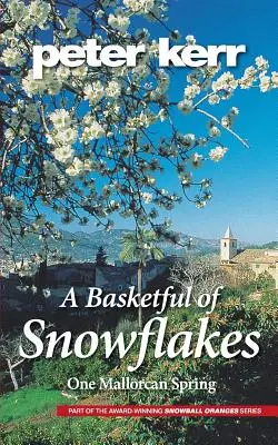 Ein Korb voller Schneeflocken: Ein mallorquinischer Frühling - A Basketful of Snowflakes: One Mallorcan Spring