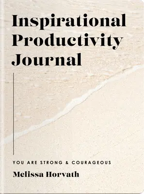 Du bist stark und mutig: Inspirierendes Produktivitätsjournal - You Are Strong & Courageous: Inspirational Productivity Journal