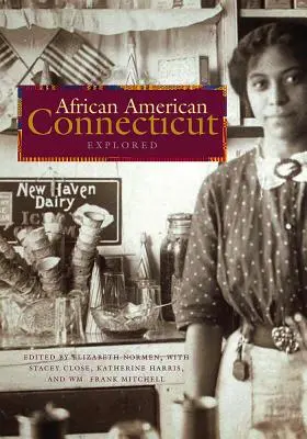 Afroamerikanisches Connecticut erforscht - African American Connecticut Explored