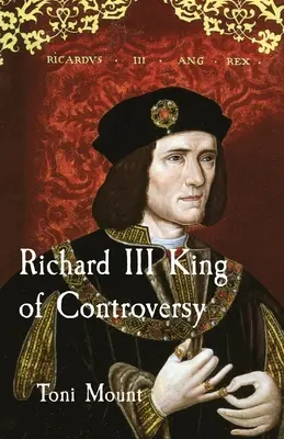 Richard III. König der Kontroverse - Richard III King of Controversy