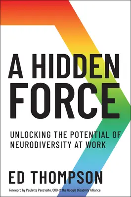 Eine verborgene Kraft: Das Potenzial der Neurodiversität am Arbeitsplatz freisetzen - A Hidden Force: Unlocking the Potential of Neurodiversity at Work