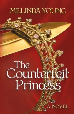 Die gefälschte Prinzessin - The Counterfeit Princess