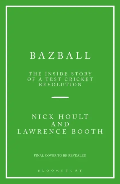 Bazball - Die Insider-Geschichte einer Test-Cricket-Revolution - Bazball - The inside story of a Test cricket revolution