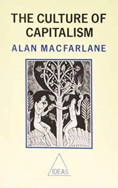 Kultur des Kapitalismus (Macfarlane Alan (Cambridge University)) - Culture of Capitalism (Macfarlane Alan (Cambridge University))