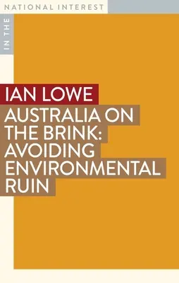 Australien am Abgrund: Vermeidung von Umweltzerstörung - Australia on the Brink: Avoiding Environmental Ruin