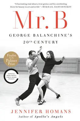 Mr. B: George Balanchine's 20. Jahrhundert - Mr. B: George Balanchine's 20th Century