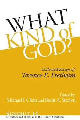 Welche Art von Gott? Gesammelte Aufsätze von Terence E. Fretheim - What Kind of God?: Collected Essays of Terence E. Fretheim