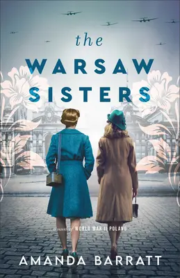 Die Warschauer Schwestern: Ein Roman aus dem Polen des Zweiten Weltkriegs - The Warsaw Sisters: A Novel of WWII Poland