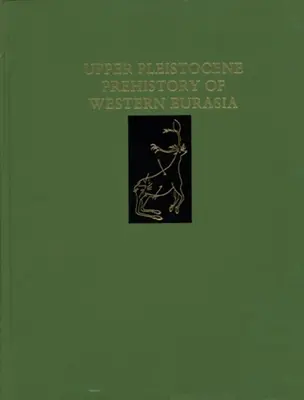 Oberpleistozäne Vorgeschichte Westeurasiens - Upper Pleistocene Prehistory of Western Eurasia