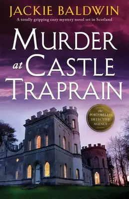 Mord auf Schloss Traprain: Ein absolut fesselnder, gemütlicher Kriminalroman, der in Schottland spielt - Murder at Castle Traprain: A totally gripping cozy mystery novel set in Scotland