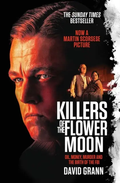 Killers of the Flower Moon - Öl, Geld, Mord und die Geburtsstunde des FBI - Killers of the Flower Moon - Oil, Money, Murder and the Birth of the FBI