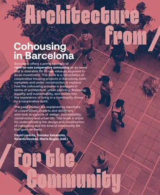 Cohousing in Barcelona: Entwerfen, Bauen und Wohnen für kooperative Modelle - Cohousing in Barcelona: Designing, Building and Living for Cooperative Models