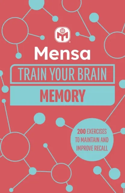 Mensa Train Your Brain - Gedächtnis - 200 Rätsel zur Entfaltung Ihres geistigen Potenzials - Mensa Train Your Brain - Memory - 200 puzzles to unlock your mental potential