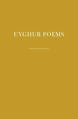 Uyghurische Gedichte - Uyghur Poems