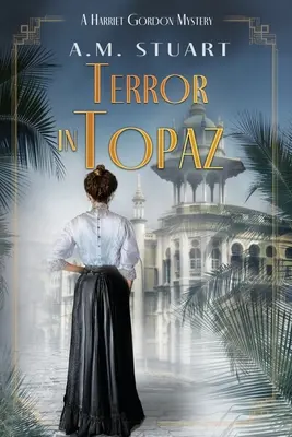 Terror in Topaz: Ein Harriet-Gordon-Krimi - Terror in Topaz: A Harriet Gordon Mystery