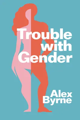 Ärger mit dem Geschlecht: Fakten zum Geschlecht, Fiktionen zum Geschlecht - Trouble with Gender: Sex Facts, Gender Fictions