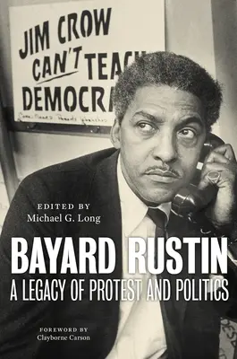 Bayard Rustin: Ein Vermächtnis aus Protest und Politik - Bayard Rustin: A Legacy of Protest and Politics