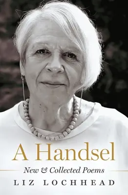 Ein Händel: Neue und gesammelte Gedichte - A Handsel: New and Collected Poems