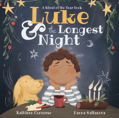 Lukas und die längste Nacht: Ein Rad des Jahres Buch - Luke & the Longest Night: A Wheel of the Year Book