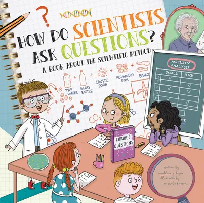 Wie stellen WissenschaftlerInnen Fragen? Ein Buch über die wissenschaftliche Methode - How Do Scientists Ask Questions?: A Book about the Scientific Method