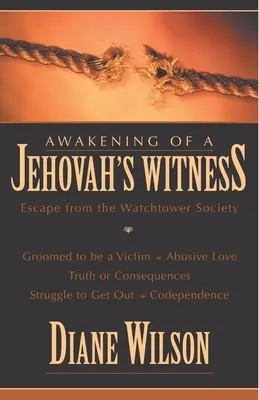 Das Erwachen eines Zeugen Jehovas: Flucht aus der Wachtturm-Gesellschaft - Awakening of a Jehovah's Witness: Escape from the Watchtower Society
