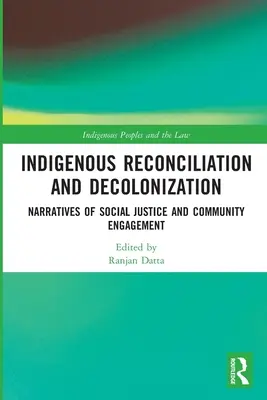 Indigene Versöhnung und Dekolonisierung: Erzählungen von sozialer Gerechtigkeit und gemeinschaftlichem Engagement - Indigenous Reconciliation and Decolonization: Narratives of Social Justice and Community Engagement